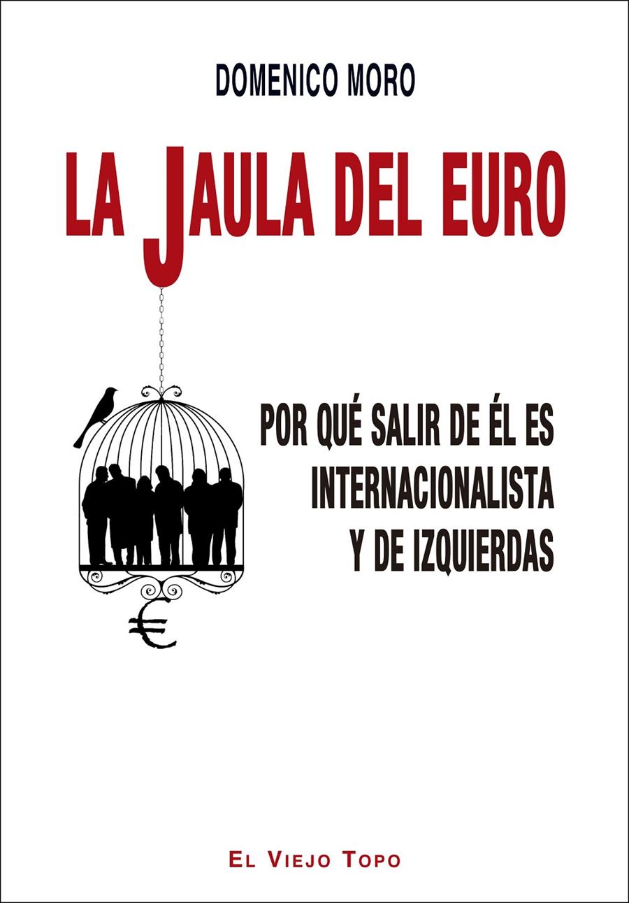 JAULA DEL EURO, LA  | 9788416995912 | MORO, DOMENICO