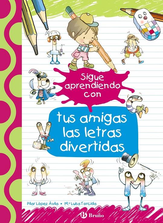 SIGUE APRENDIENDO CON TUS AMIGAS LAS LETRAS DIVERTIDAS | 9788469624166 | LOPEZ AVILA, PILAR / RUBIO, EMMA