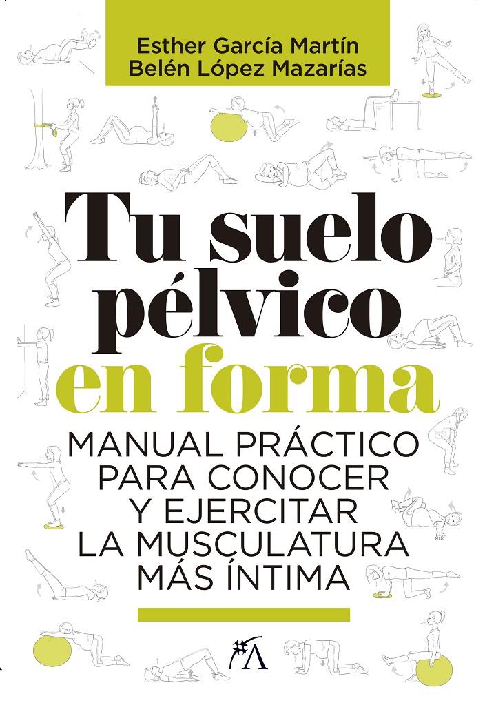 TU SUELO PELVICO EN FORMA | 9788417057817 | LOPEZ MAZARIAS, BELEN / GARCIA MARTIN, ESTHER