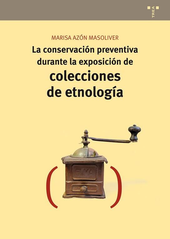 CONSERVACION PREVENTIVA DURANTE LA EXPOSICION DE COLECCIONES DE ETNOLOGIA, LA  | 9788497048293 | AZON MASOLIVER, MARISA