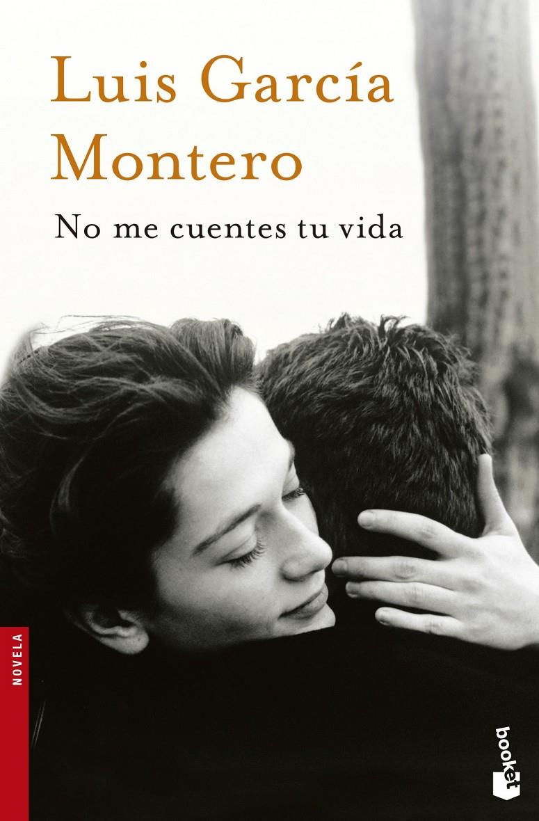 NO ME CUENTES TU VIDA | 9788408123156 | GARCIA MONTERO, LUIS ANTONIO