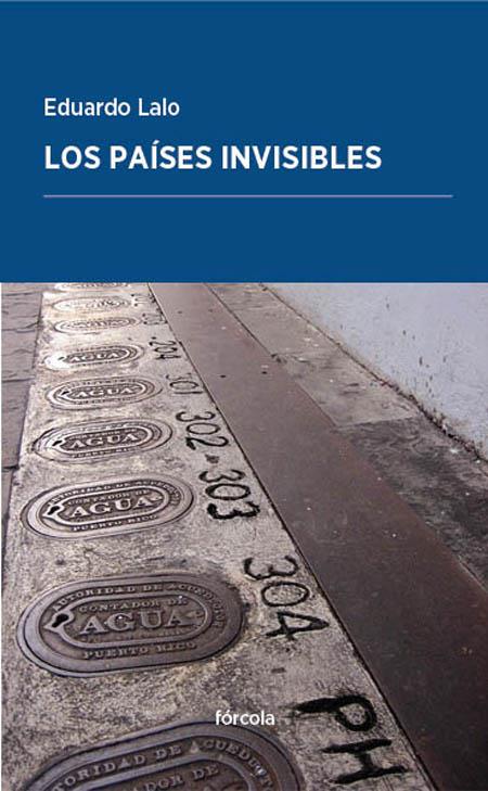 PAISES INVISIBLES, LOS  | 9788416247752 | LALO, EDUARDO 