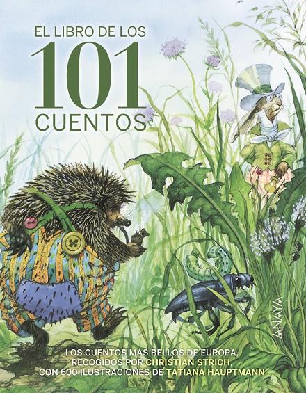 LIBRO DE LOS 101 CUENTOS, EL  | 9788469834930 | GRIMM, JACOB / GRIMM, WILHELM / PERRAULT, CHARLES/ AFANÁSIEV, A.N./ ANDERSEN, HANS CHRISTIAN