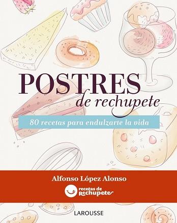 POSTRES DE RECHUPETE | 9788415785156 | LOPEZ ALONSO, ALFONSO