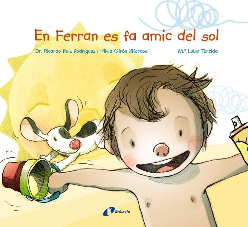 EN FERRAN ES FA AMIC DEL SOL | 9788499067964 | RUIZ RODRIGUEZ, RICARDO / GIRON BIFORCOS, OLIVIA