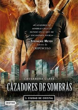 CIUDAD DE CRISTAL CAZADORES DE SOMBRAS 3 | 9788408089766 | CLARE, CASSANDRA 