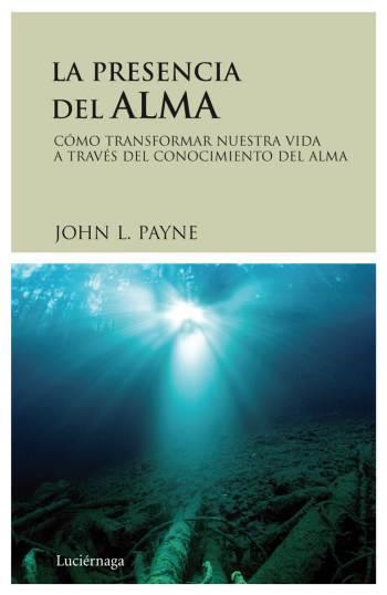 PRESENCIA DEL ALMA, LA | 9788489957992 | PAYNE, JOHN