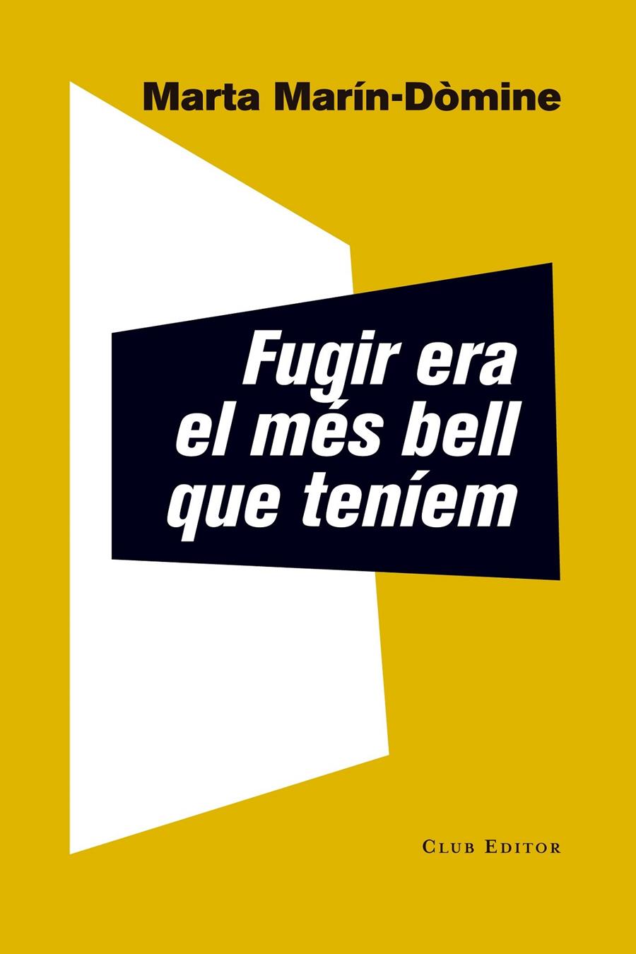 FUGIR ERA EL MES BELL QUE TENÍEM | 9788473292337 | MARIN-DOMINE, MARTA