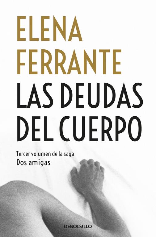 DEUDAS DEL CUERPO, LAS | 9788466344371 | FERRANTE, ELENA