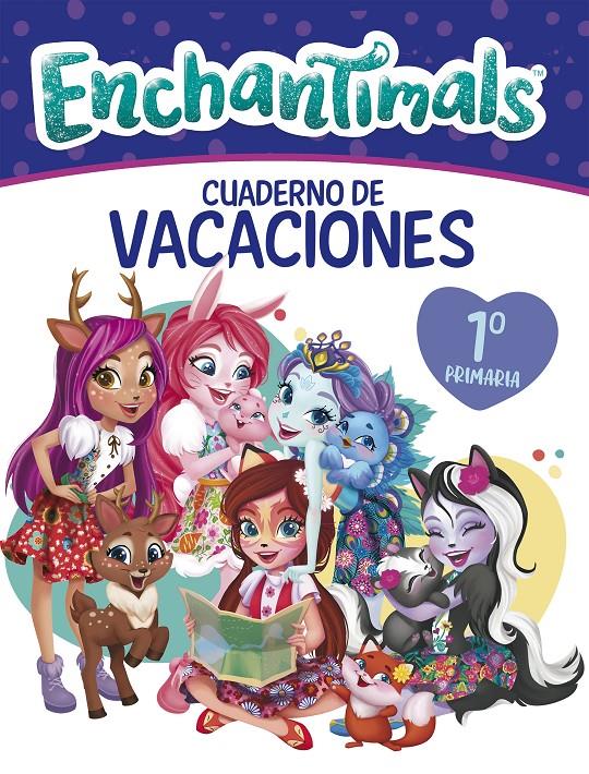 CUADERNO VACACIONES ENCHANTIMALS 1º DE PRIMARIA | 9788448852573