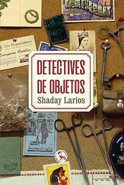 DETECTIVES DE OBJETOS | 9788495291806 | LARIOS, SHADAY