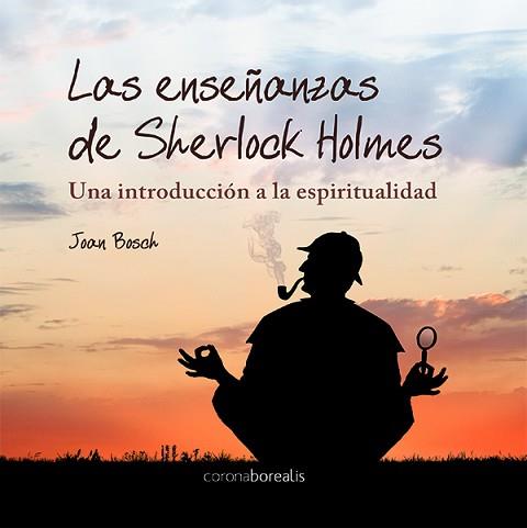  ENSEÑANZAS DE SERLOCK HOLMES, LAS | 9788492635252 | BOSCH, JOAN