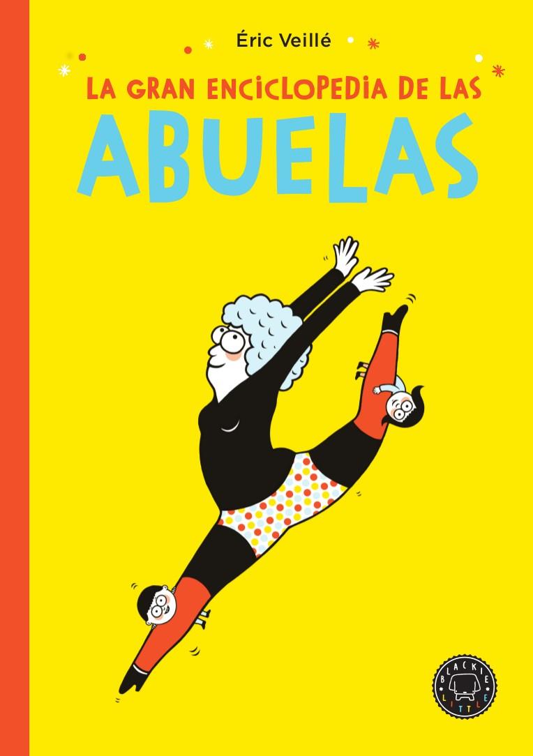 GRAN ENCICLOPEDIA DE LAS ABUELAS, LA | 9788417552145 | VEILLE, ERIC