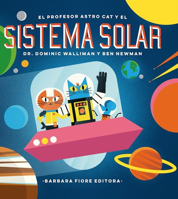 PROFESOR ASTRO CAT Y LAS FRONTERAS DEL SISTEMA SOLAR, EL  | 9788416985036 | WALLIMAN, DOMINIC / NEWNAM, BEN 