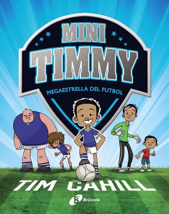 MINI TIMMY MEGAESTRELLA DEL FUTBOL | 9788499062976 | CAHILL, TIM