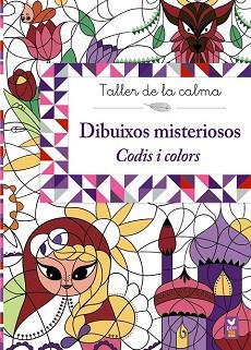 TALLER DE LA CALMA  DIBUIXOS MISTERIOSOS  CODIS I COLORS | 9788499067049