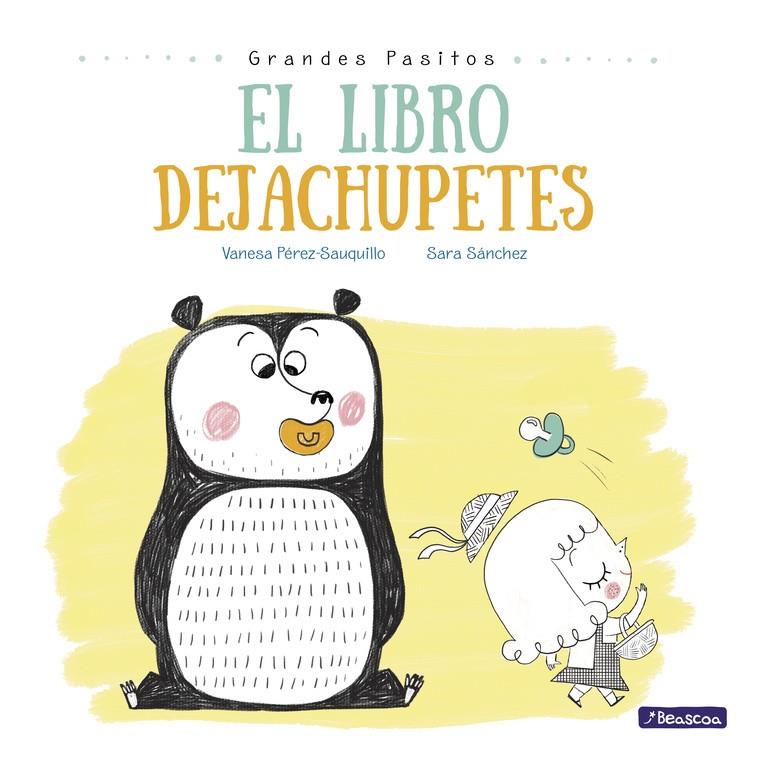 LIBRO DEJACHUPETES, EL  (GRANDES PASITOS ALBUM ILUSTRADO) | 9788448847876 | SANCHEZ, SARA / PEREZ-SAUQUILLO, VANESA 