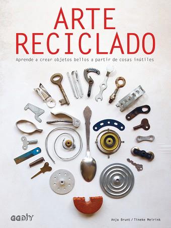 ARTE RECICLADO (REF 1000G1741) | 9788425230578 | BRUNT, ANJA / MEIRINK, TINEKE