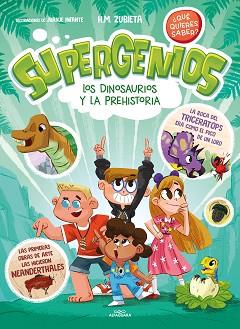 DINOSAURIOS Y LA PREHISTORIA, LOS   SUPERGENIOS   QUE QUIERES SABER 2 | 9788419366283 | ZUBIETA, H.M.