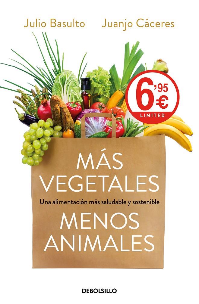 MAS VEGETALES, MENOS ANIMALES | 9788466349482 | BASULTO, JULIO/CACERES, JUANJO