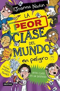 PEOR CLASE DEL MUNDO 4, LA   LA PEOR CLASE DEL MUNDO EN PELIGRO | 9788408267096 | NADIN, JOANNA