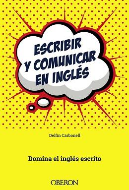 ESCRIBIR Y COMUNICAR EN INGLES | 9788441538658 | CARBONELL BASSET, DELFIN