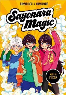 MAGS A L'ESCOLA (SAYONARA MAGIC 1) | 9788418057731 | BURAKKUBERI / KUMANAKRIS,