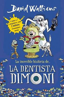 INCREIBLE HISTORIA DE LA DENTISTA DIMONI, LA  | 9788490431917 | WALLIAMS, DAVID