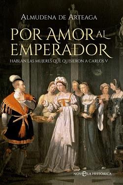 POR AMOR AL EMPERADOR | 9788490600696 | DE ARTEAGA Y DE ALCÁZAR, ALMUDENA