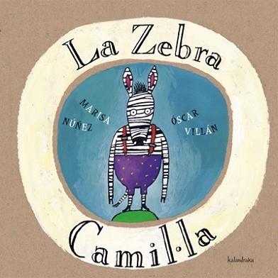 ZEBRA CAMIL·LA, LA | 9788484640035 | NUÑEZ, MARISA / VILLAN OSCAR