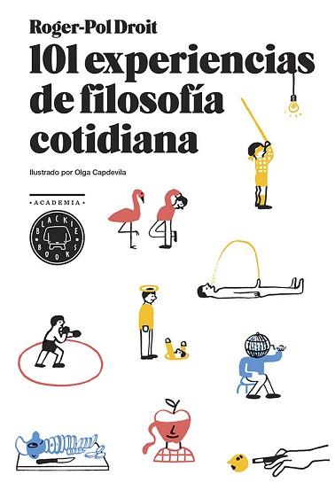 101 EXPERIENCIAS DE FILOSOFIA COTIDIANA | 9788494167676 | DROIT, ROGER POL