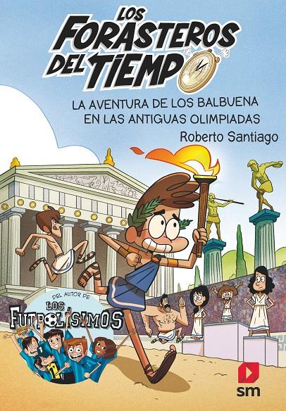 AVENTURA DE LOS BALBUENA EN LAS ANTIGUAS OLIMPIADAS, LAS (FORASTEROS DEL TIEMPO) | 9788413181783 | SANTIAGO, ROBERTO