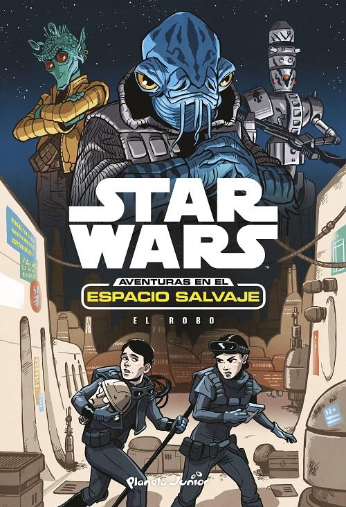 STAR WARS AVENTURAS EN EL ESPACIO SALVAJE EL ROBO | 9788408173434 | STAR WARS