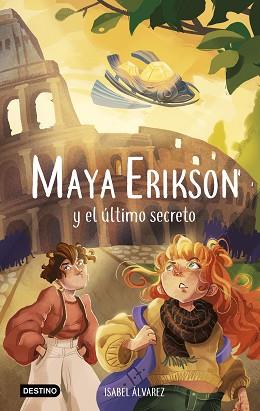 MAYA ERIKSON Y EL ULTIMO SECRETO | 9788408270485 | ALVAREZ, ISABE / BRUNO, MARINA