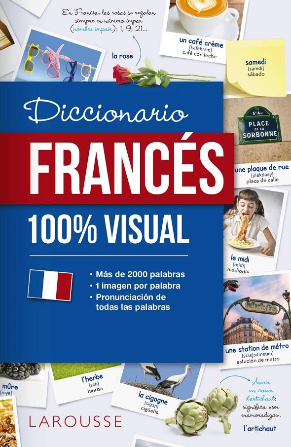 DICCIONARIO DE FRANCES 100% VISUAL | 9788417273064 | LAROUSSE EDITORIAL