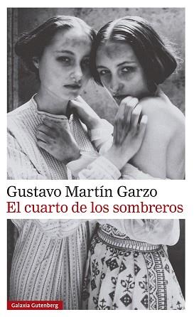 CUARTO DE LOS SOMBREROS, EL | 9788410107601 | MARTIN GARZO, GUSTAVO