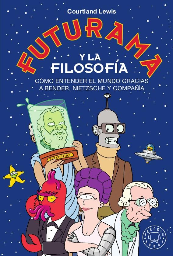 FUTURAMA Y LA FILOSOFIA | 9788417552329 | LEWIS, COURTLAND