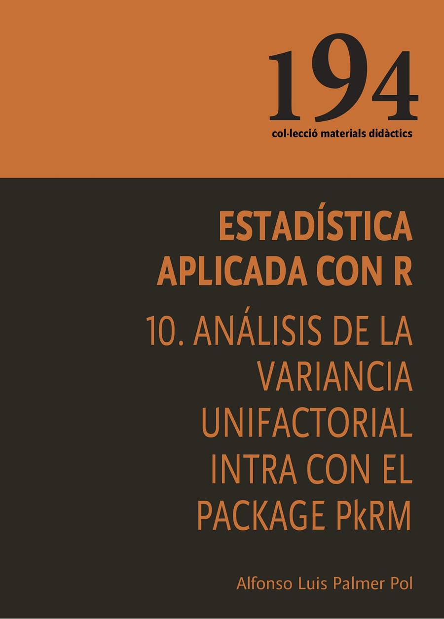 ESTADISTICA APLICADA CON R 10  ANALISIS DE LA VARIANCIA UNIFACTORIAL INTRA CON | 9788483844144 | PALMER POL, ALFONSO LUIS