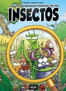 EXTRAORDINARIAS HISTORIAS DE LOS INSECTOS | 9788491424727 | CAZENOVE, CHRISTOPHE / VODARZAC, FRANÇOIS