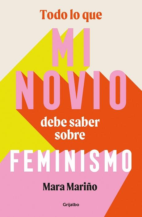 TODO LO QUE MI NOVIO DEBE SABER SOBRE FEMINISMO | 9788425365041 | MARIÑO GARCIA, MARA