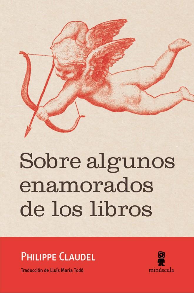 SOBRE ALGUNOS ENAMORADOS DE LOS LIBROS | 9788494675485 | CLAUDEL, PHILIPPE