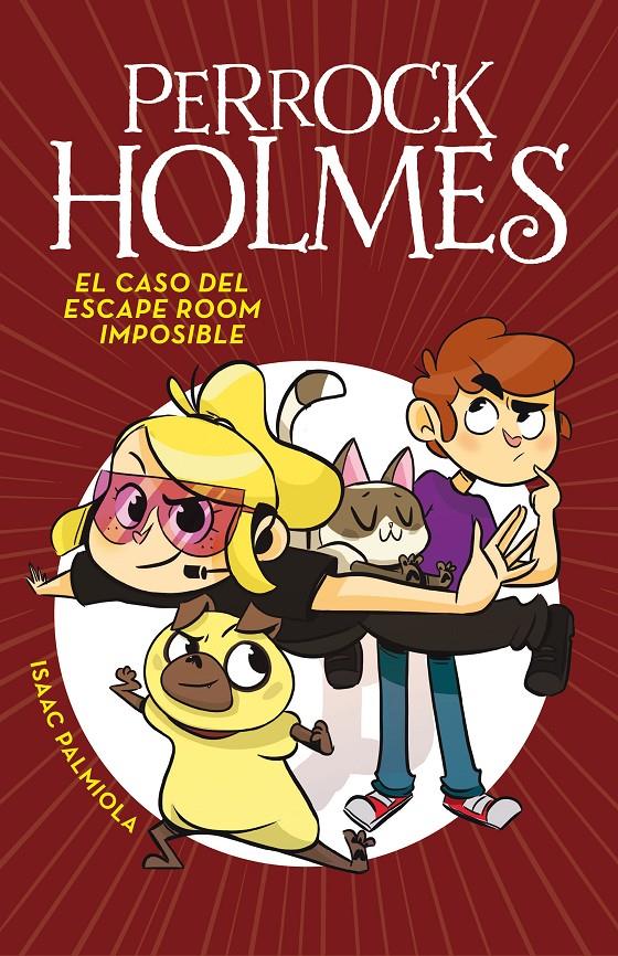 CASO DEL ESCAPE ROOM IMPOSIBLE, EL  (SERIE PERROCK HOLMES 9) | 9788417460051 | PALMIOLA, ISAAC