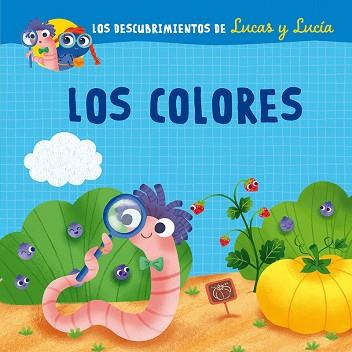 DESCUBRIMIENTOS DE LUCAS Y LUCIA - LOS COLORES | 9788491450955 | ASSOCIAZIONE TECNOSCIENZA