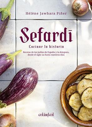 SEFARDI  COCINAR LA HISTORIA | 9788412450897 | JAWHARA PIÑER, HELENE