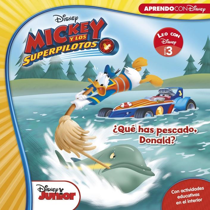 MICKEY Y LOS SUPERPILOTO  QUE HAS PESCADO, DONALD  (LEO CON DISNEY NIVEL 3) | 9788416931101