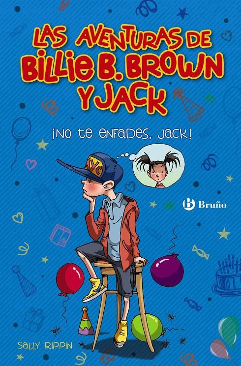 NO TE ENFADES JACK. LAS AVENTURAS DE BILLIE B. BROWN Y JACK | 9788469626528 | RIPPIN, SALLY