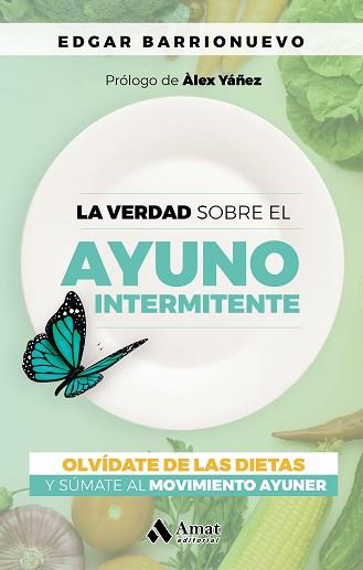 VERDAD SOBRE EL AYUNO INTERMITENTE, LA | 9788418114700 | BARRIONUEVO, EDGAR