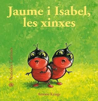 BESTIOLES CURIOSES JAUME I ISABEL  LES XINXES | 9788498018561 | KRINGS, ANTOON