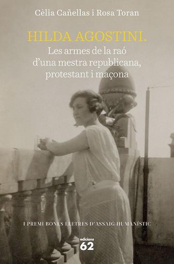 HILDA AGOSTINI LES ARMES DE LA RAO D'UNA MESTRA REPUBLICANA, PROTESTANT I MAÇON | 9788429779752 | TORAN, ROSA/CAÑELLAS, CELIA