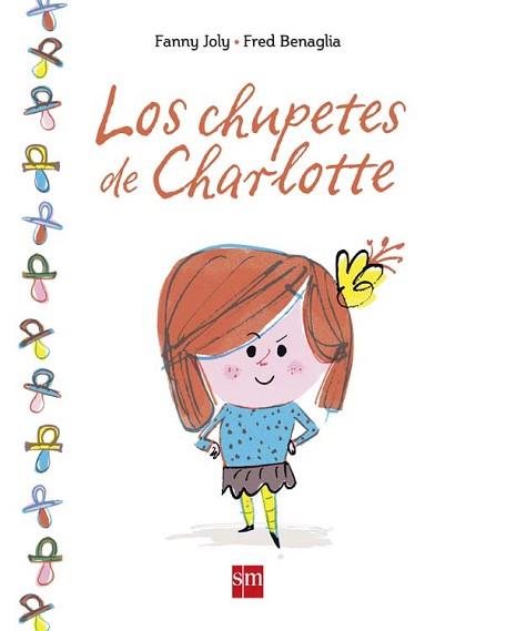 CHUPETES DE CHARLOTTE, LOS  | 9788467583892 | JOLY , FANNY